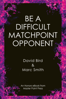 Be a Difficult Matchpoint Opponent