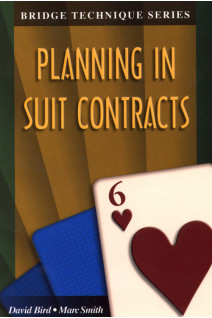 Planning in Suit Contracts (The Bridge Technique Series 6)