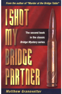 I Shot My Bridge Partner