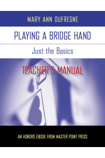 Teacher's Manual for "Playing a Bridge Hand: Just the Basics"