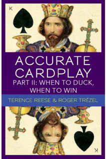 Accurate Cardplay Part 2: When to Duck, When to Win