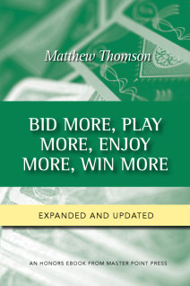 Bid More, Play More, Enjoy More, Win More: Expanded and Updated