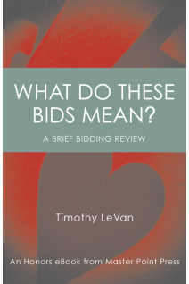 What Do These Bids Mean? A brief bidding review
