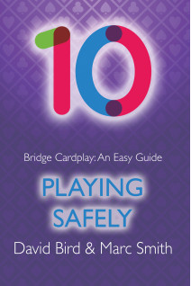 Bridge Cardplay: An Easy Guide - 10. Playing Safely