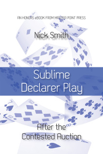 Sublime Declarer Play: After the Contested Auction