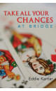 Take All Your Chances (at bridge)